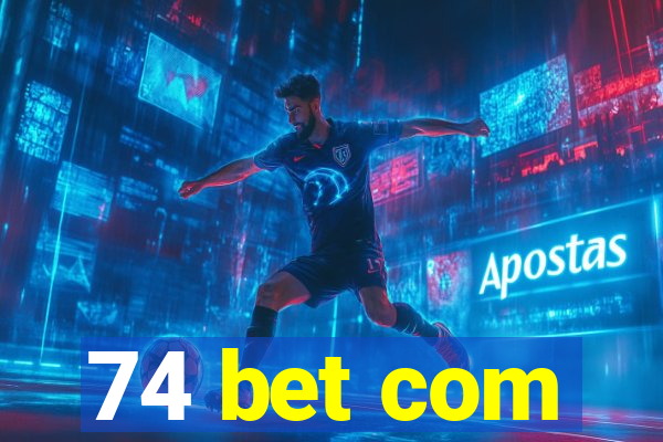 74 bet com